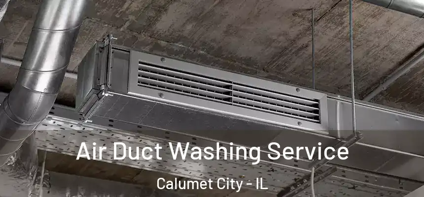 Air Duct Washing Service Calumet City - IL