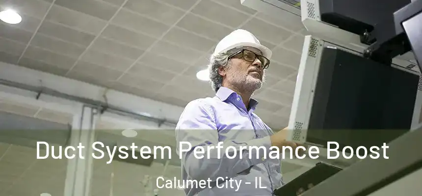  Duct System Performance Boost Calumet City - IL